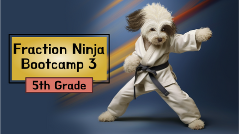 Math Dad Fraction Ninja Bootcamp 3