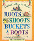 Roots, Shoots, Buckets & Boots