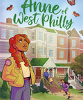 Anne of West Philly: A Modern Graphic Retelling of Anne of Green Gables