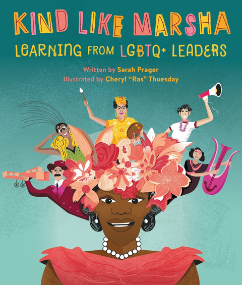 Kind Like Marsha: Learning From LGBTQ+ Leaders