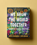 We Grow the World Together