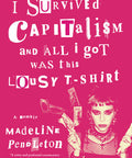 I Survived Capitalism and All I Got Was This Lousy T-Shirt