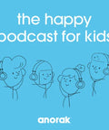 Happy Podcast for Kids – Anorak Magazine