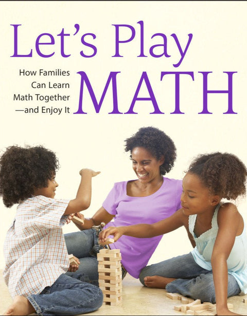 Together With Math Let's Play Math: How Families Can Learn Math Together and Enjoy It:an ...