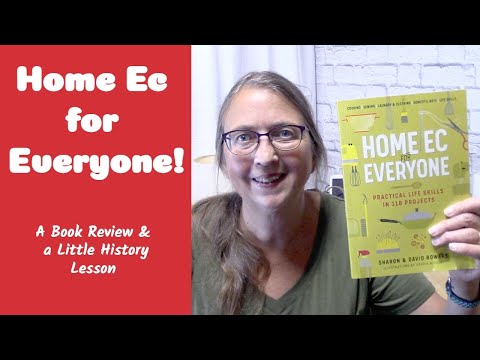 Home Ec for Everyone: Practical Life Skills in 118 Projects